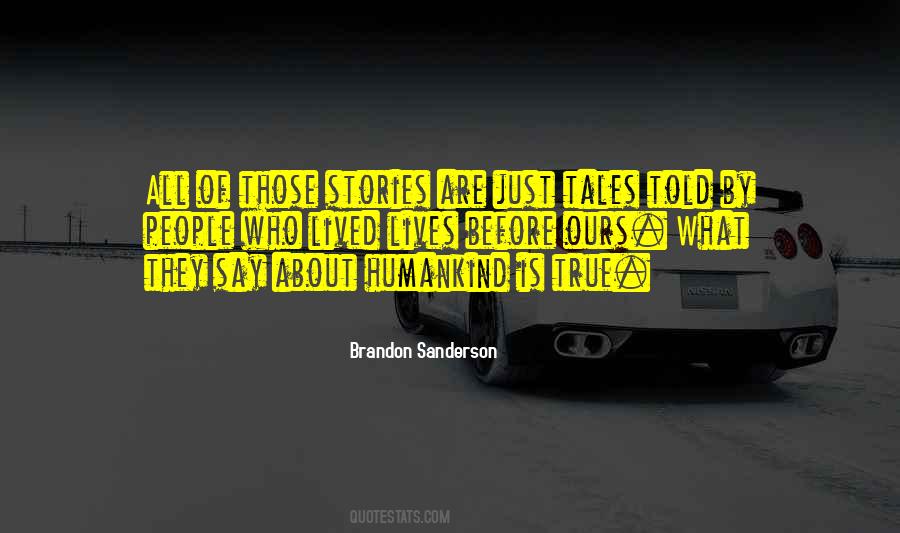 Stories Are Told Quotes #708095