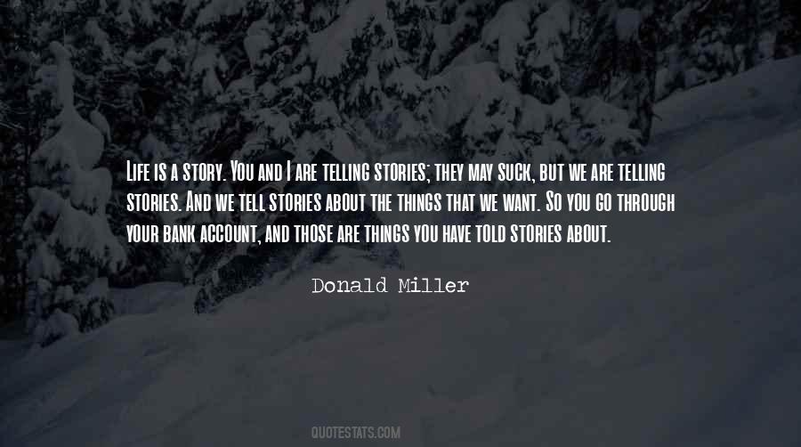 Stories Are Told Quotes #785334