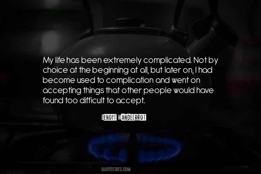 Quotes About When Life Gets Complicated #186921