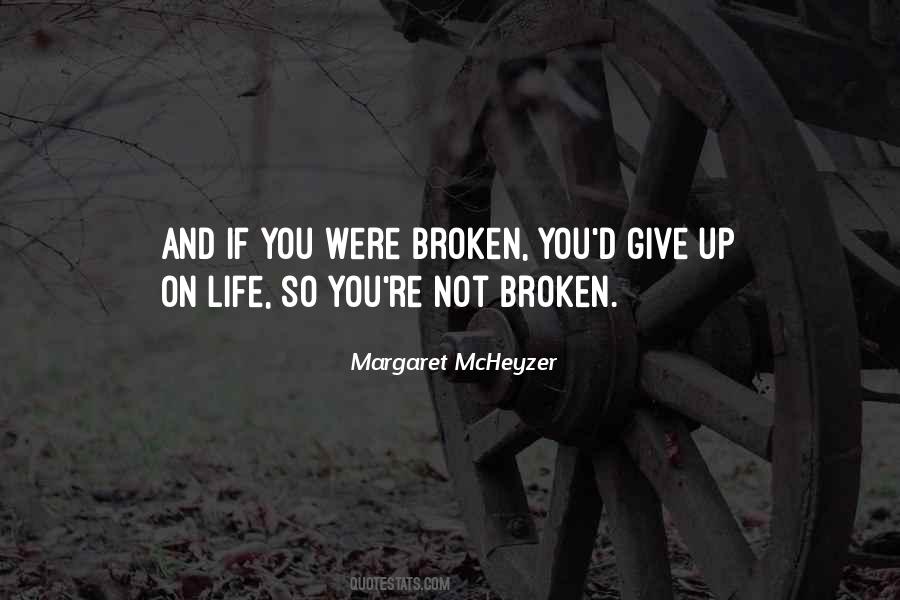 Quotes About Give Up On Life #1421672