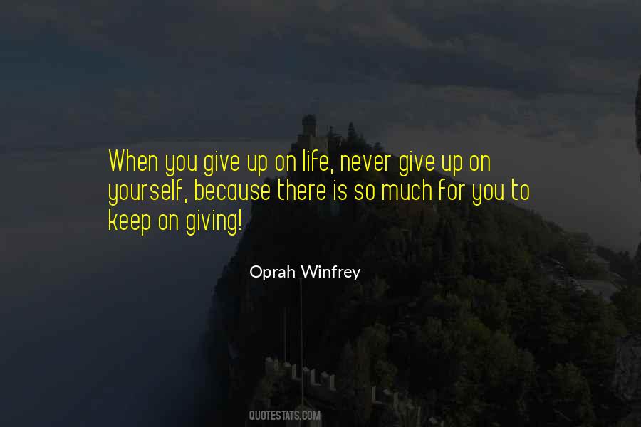 Quotes About Give Up On Life #1440385