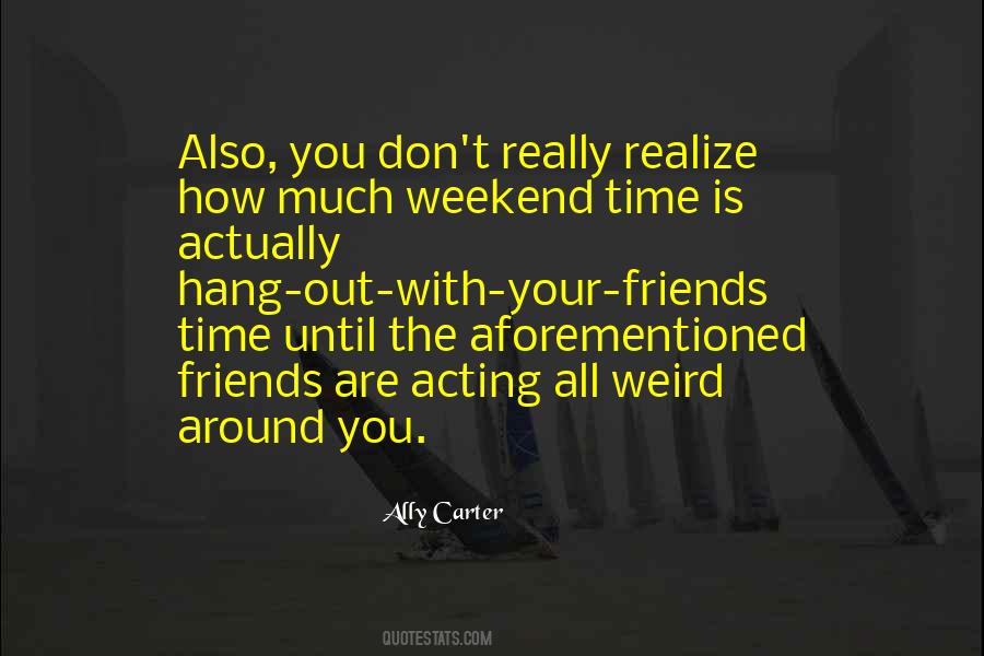 Quotes About Weekend #1015968