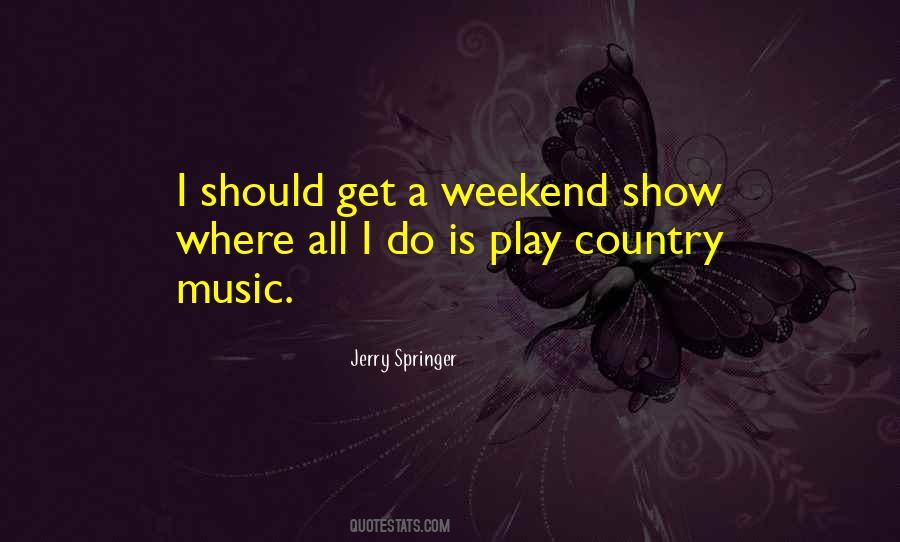 Quotes About Weekend #1280732