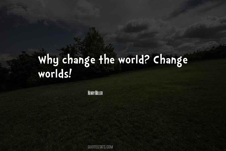 Quotes About World Change #1178292
