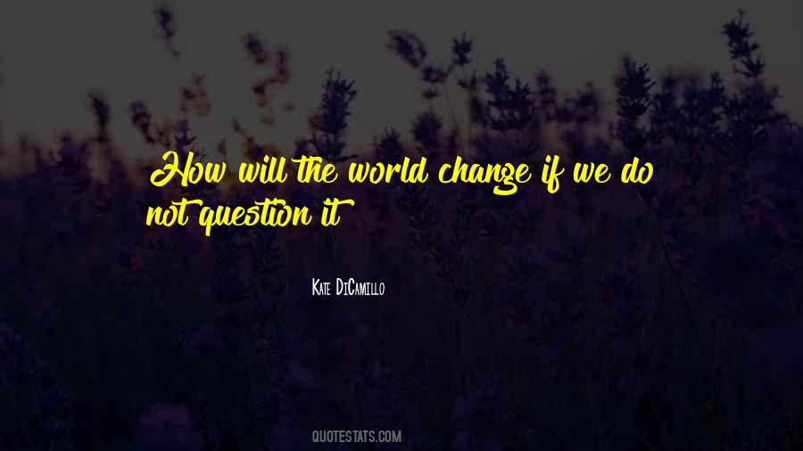 Quotes About World Change #1343167