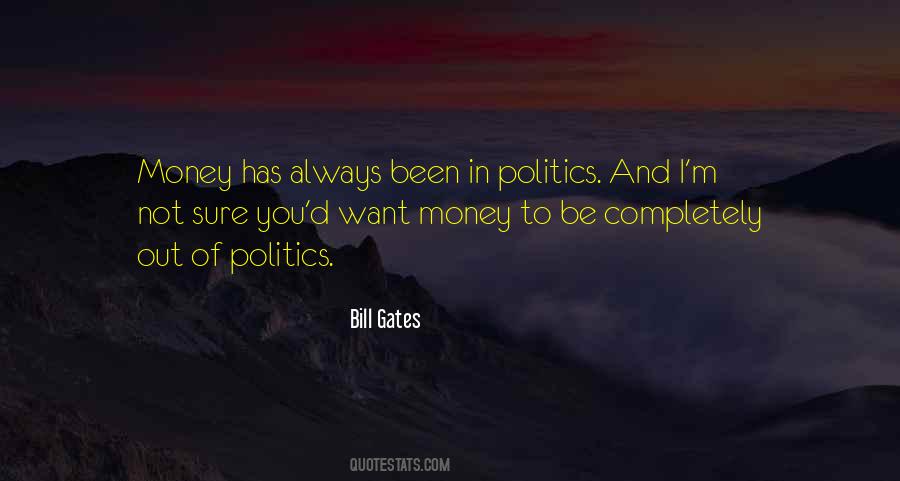 Quotes About Money And Politics #785627