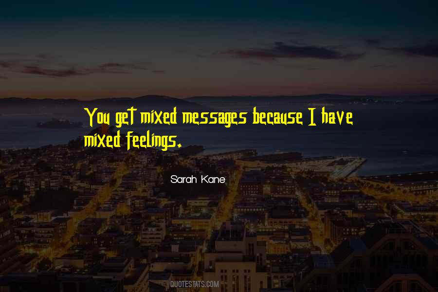 Quotes About Mixed Feelings #904537