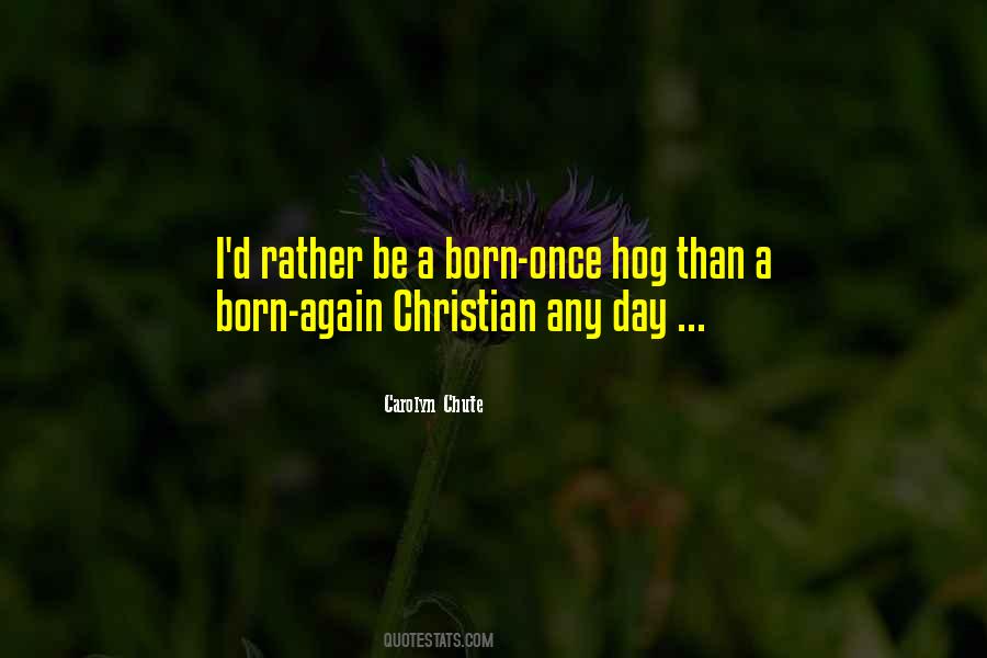 Be Born Again Quotes #321852