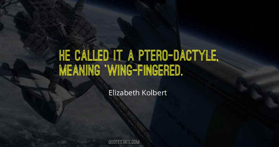 Quotes About Pterodactyls #653537