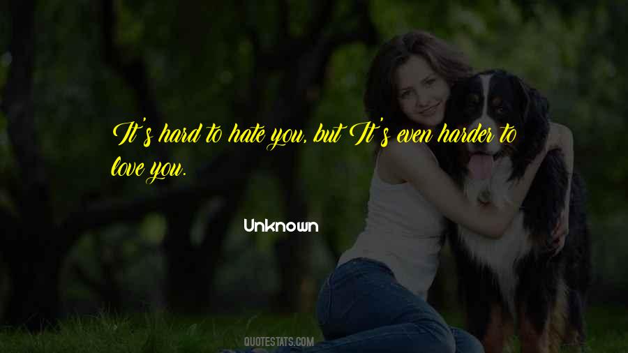 Quotes About Hate Love #7382