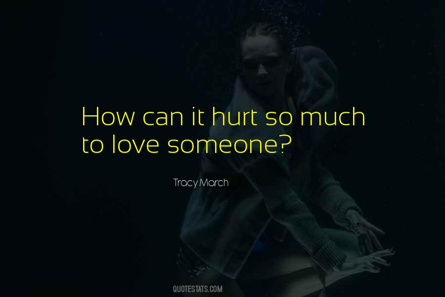 Quotes About To Love Someone #1185056