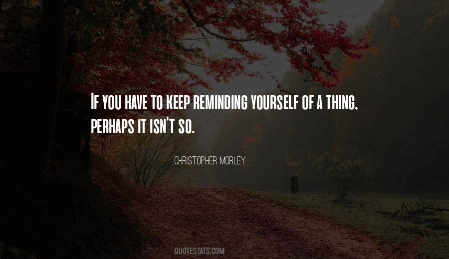 Quotes About Reminding Yourself #1365413