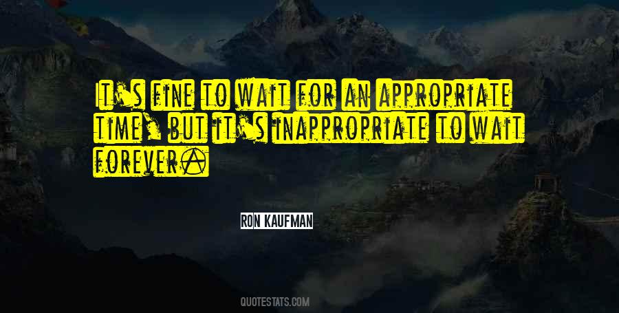 Quotes About Appropriate Time #1611765