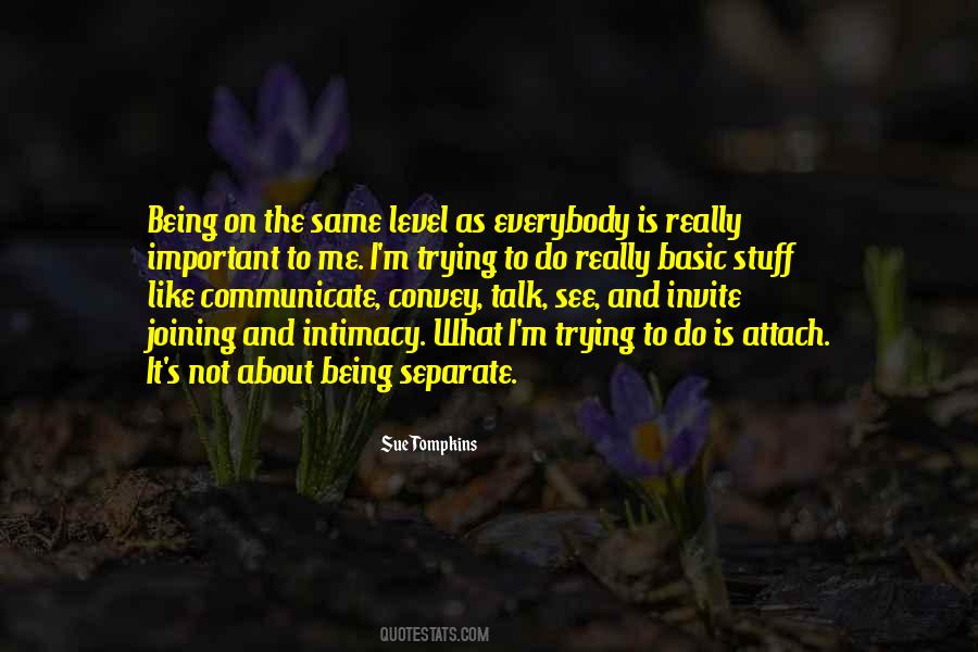 Quotes About Being On The Same Level #1760197