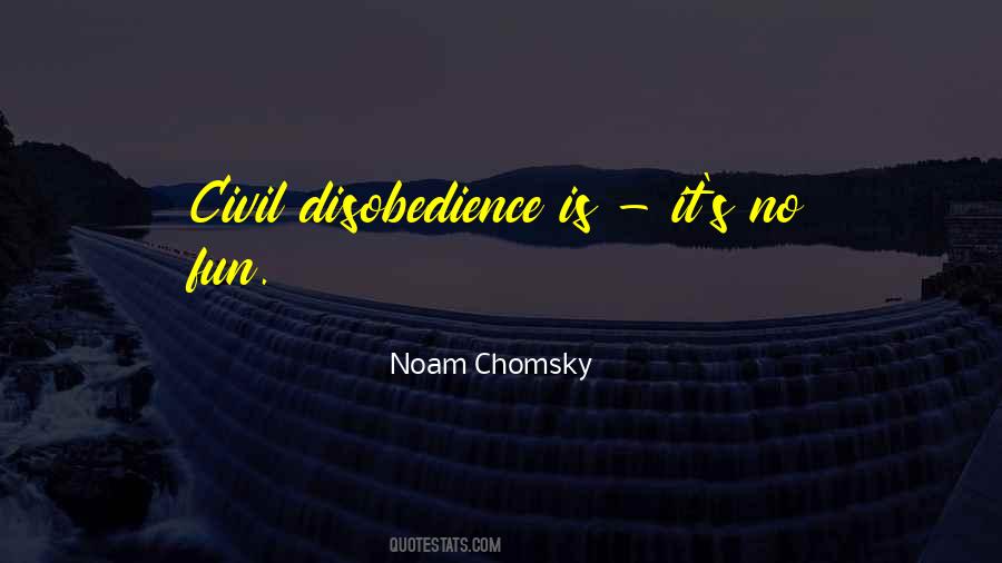 Quotes About Civil Disobedience #1397351