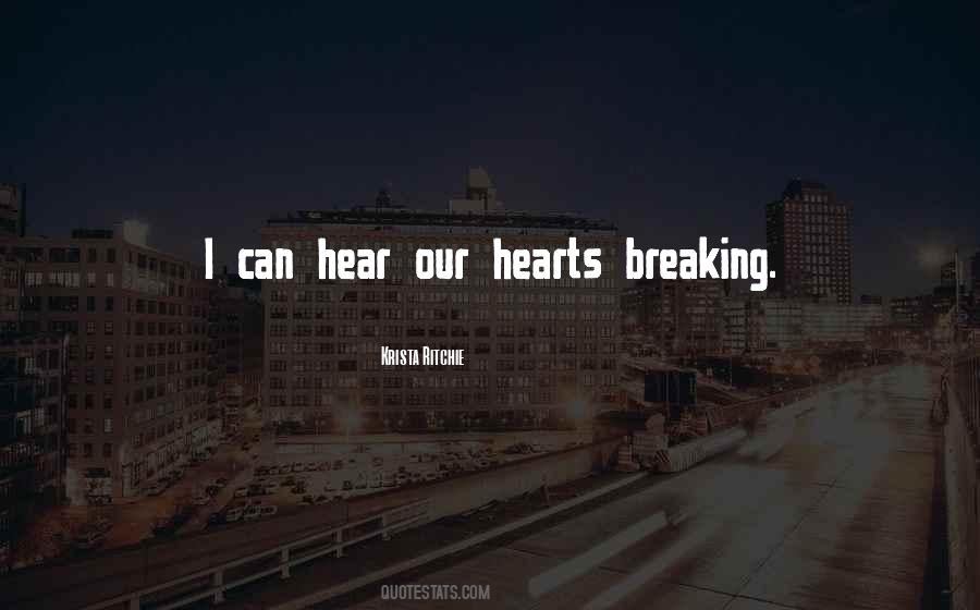 Quotes About Hearts Breaking #93535