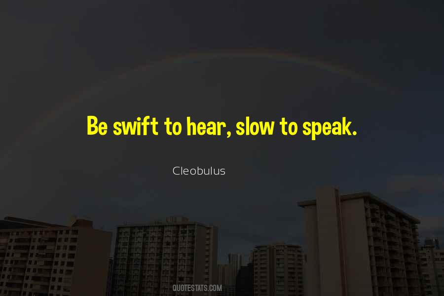 Speak Slow Quotes #1544629