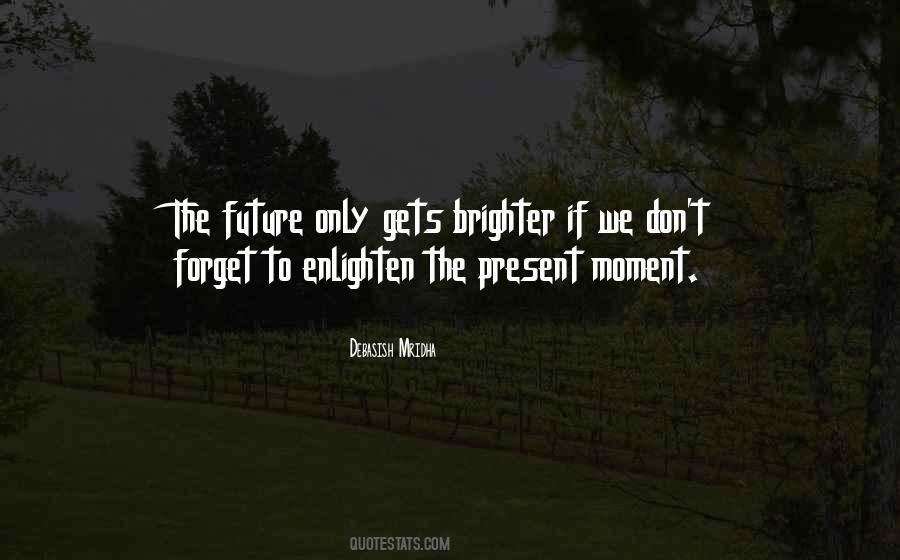 Quotes About The Present Moment #1037638