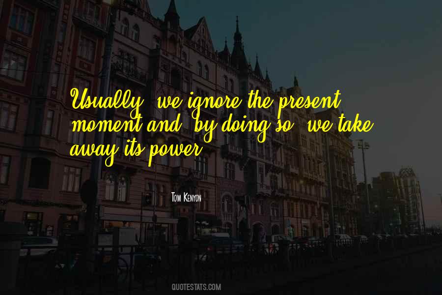 Quotes About The Present Moment #1195533