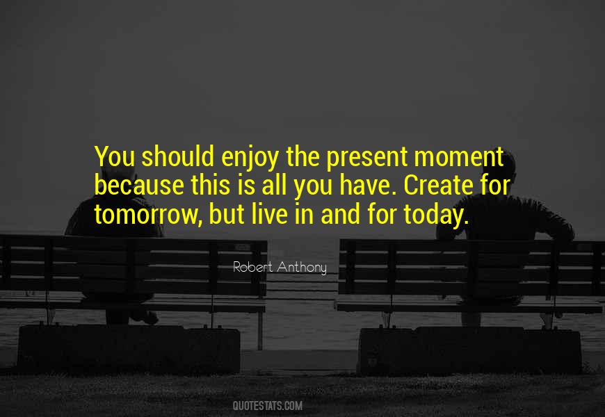 Quotes About The Present Moment #1282689