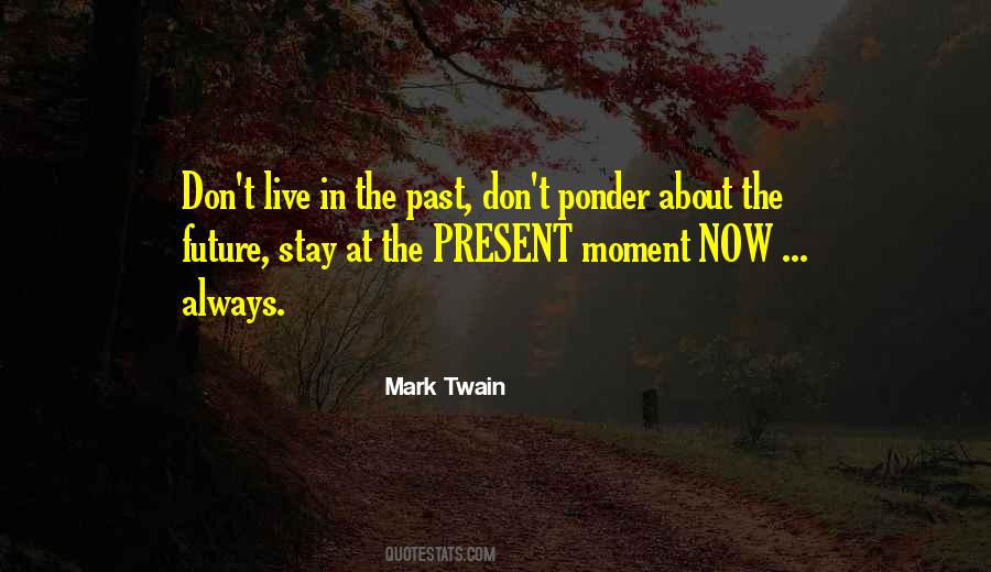 Quotes About The Present Moment #1337271