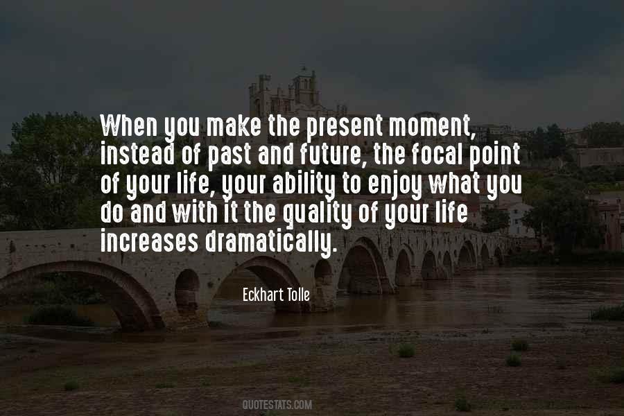 Quotes About The Present Moment #147728 Quotes About The Present Moment #147728