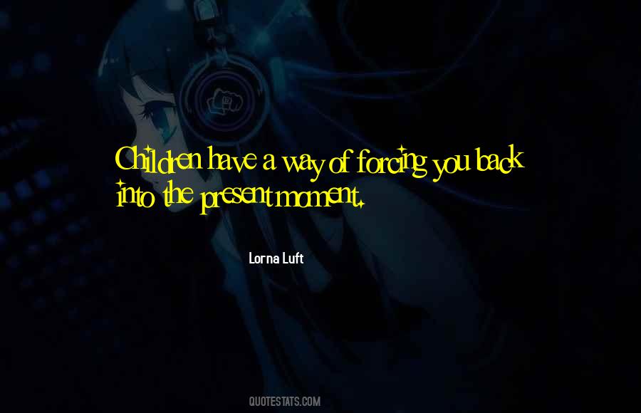 Quotes About The Present Moment #187113 Quotes About The Present Moment #187113