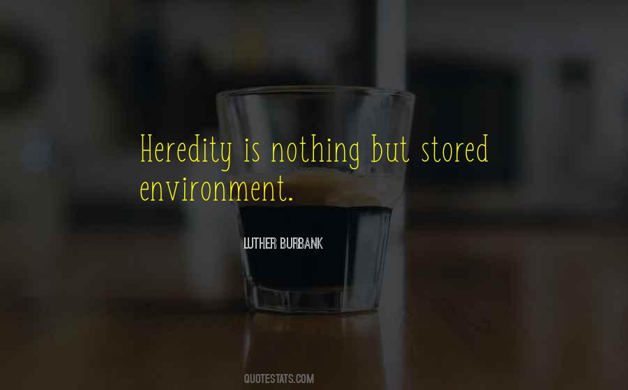 Heredity And Environment Quotes #1434533