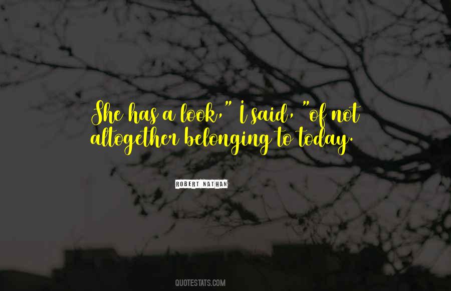 Quotes About Not Belonging #272926