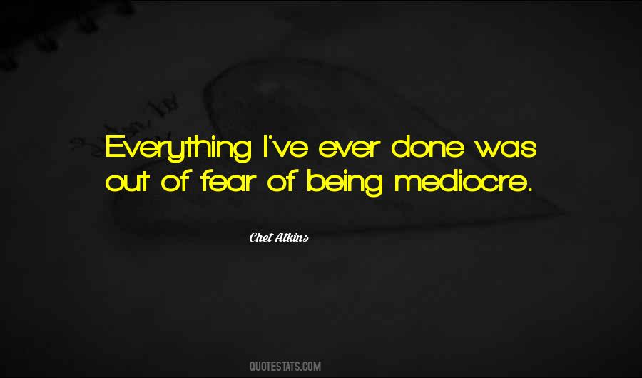 Quotes About Being Mediocre #1258128
