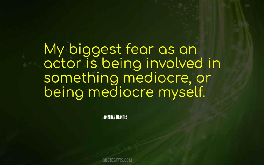 Quotes About Being Mediocre #248848