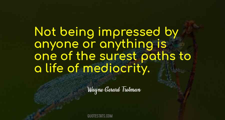 Quotes About Being Mediocre #677298