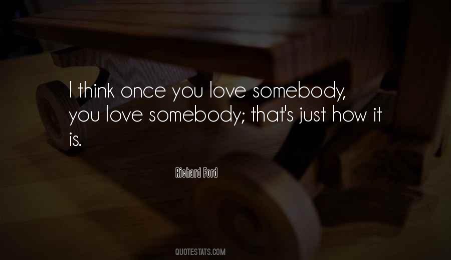 Love Somebody Quotes #244991