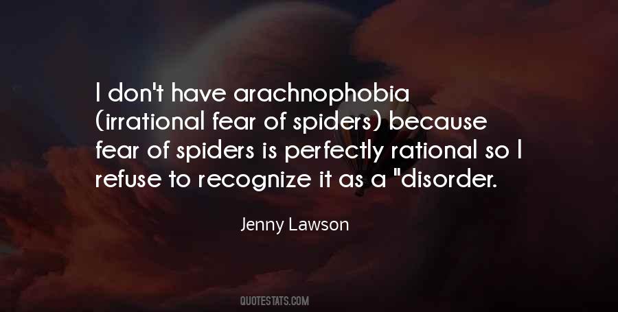 Quotes About Arachnophobia #368247