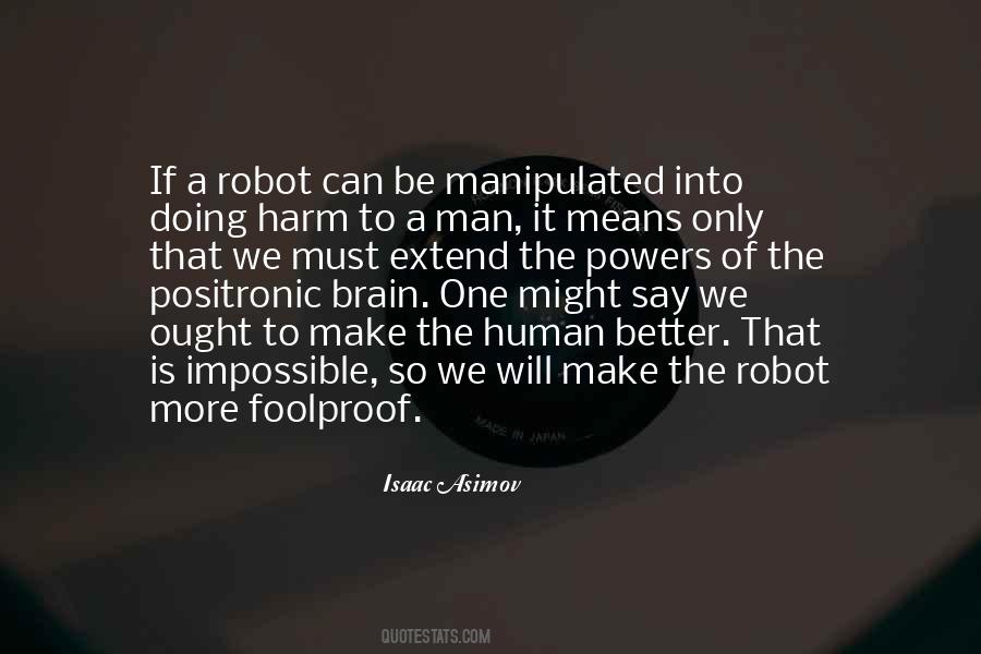 I Robot Isaac Asimov Quotes #243655