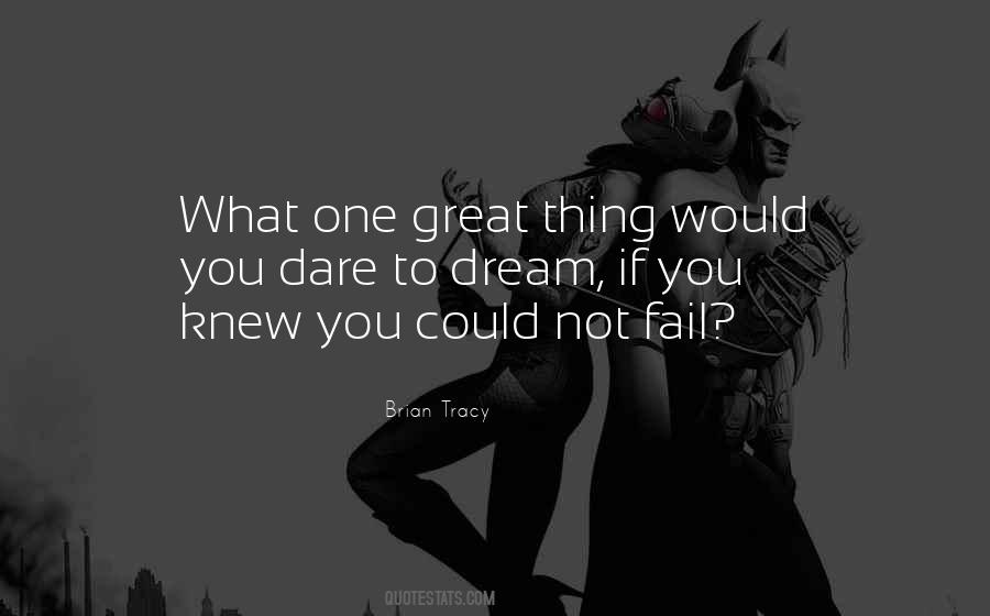 Quotes About Dare To Be Great #432705