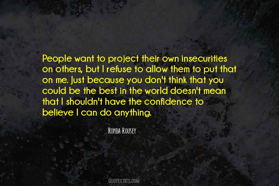 Quotes About Other People's Insecurities #1236893