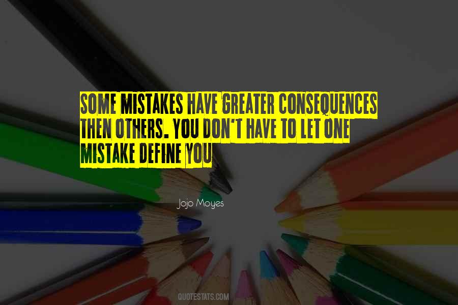 Quotes About Mistakes And Consequences #908583