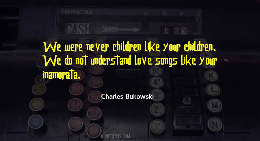 Quotes About Love Charles Bukowski #462289