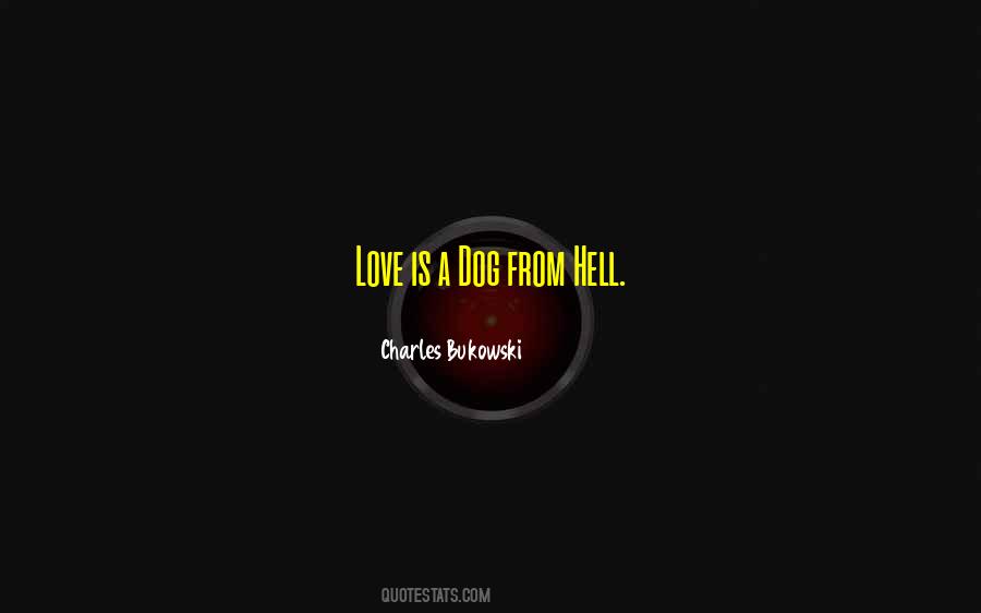 Quotes About Love Charles Bukowski #590759