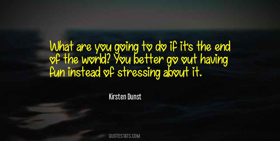 Quotes About Stressing Out #1045193