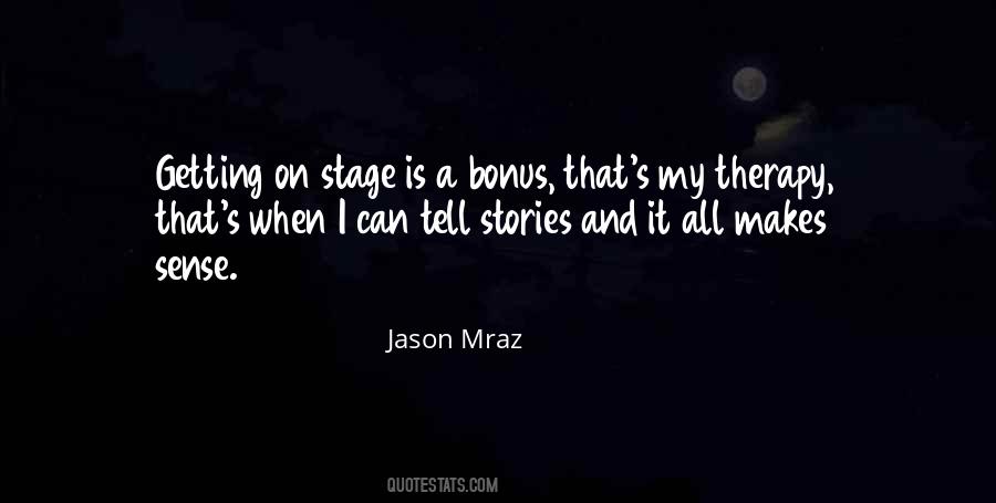 Quotes About Getting On Stage #569724