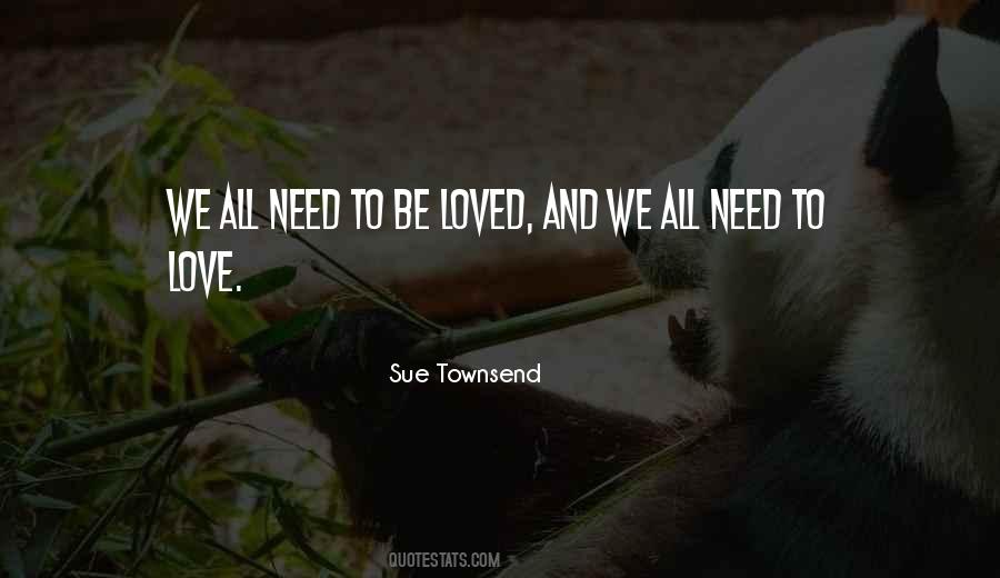Need To Be Loved Quotes #1356655