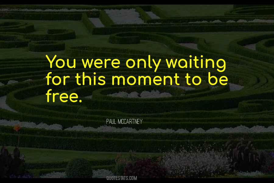 Quotes About This Moment #1790286