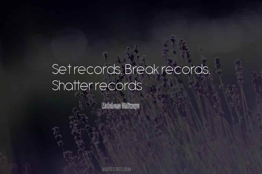 Quotes About Breaking Records #1773219