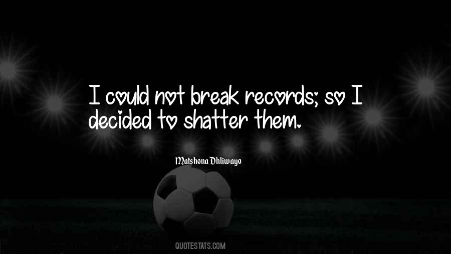 Quotes About Breaking Records #28715