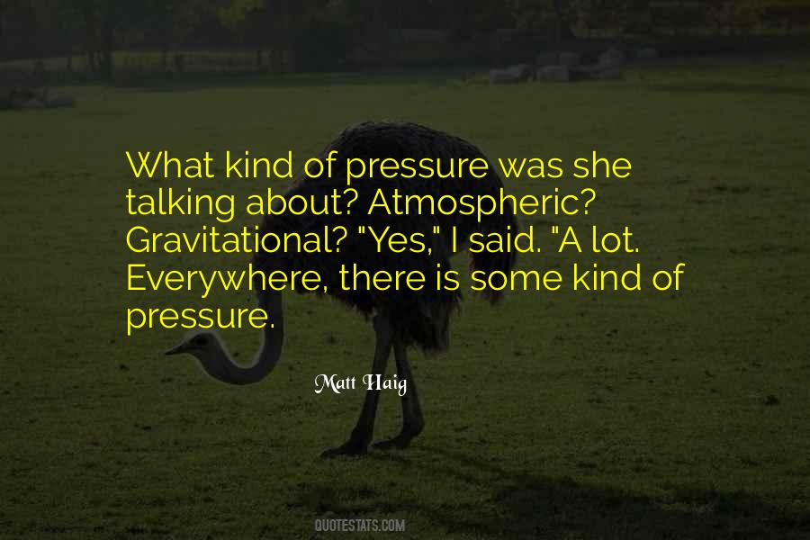 Atmospheric Pressure Quotes #1177835