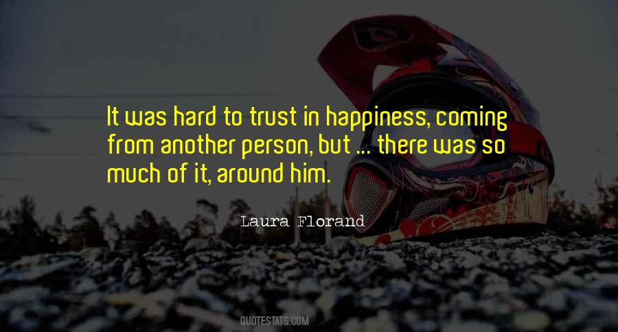 Quotes About Hard To Trust #1180891