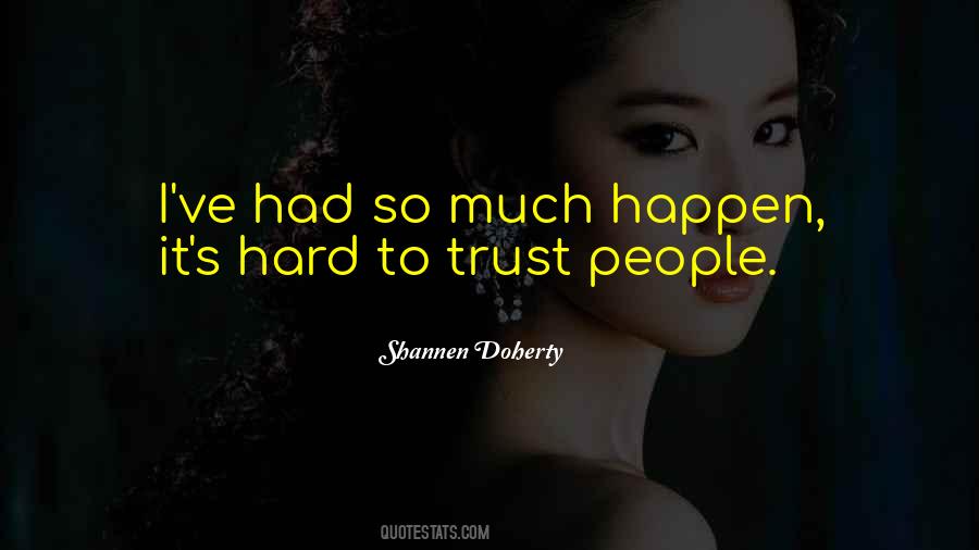 Quotes About Hard To Trust #1611269