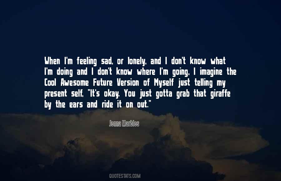 Quotes About Feeling Yourself #17316